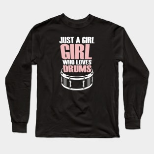 Just A Girl Who Loves Drums Long Sleeve T-Shirt